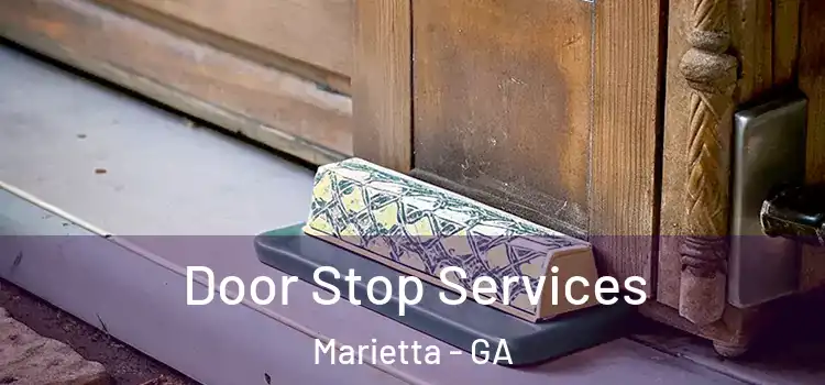 Door Stop Services Marietta - GA