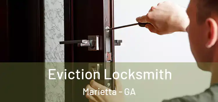  Eviction Locksmith Marietta - GA