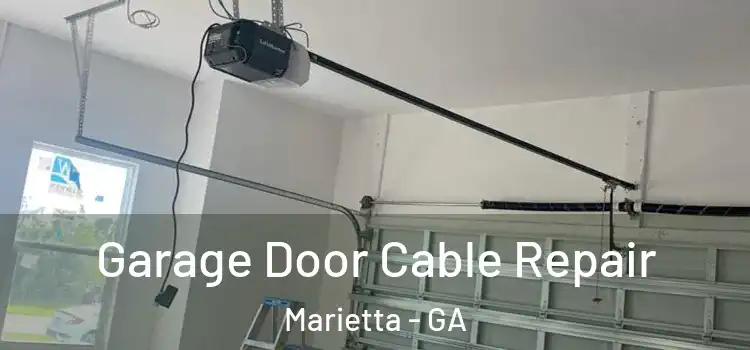  Garage Door Cable Repair Marietta - GA