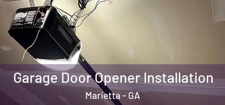  Garage Door Opener Installation Marietta - GA