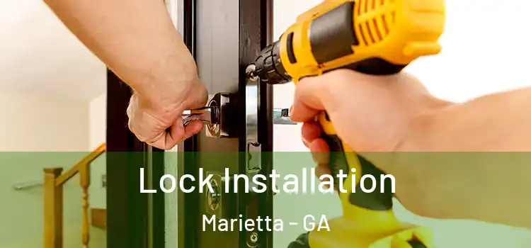 Lock Installation Marietta - GA