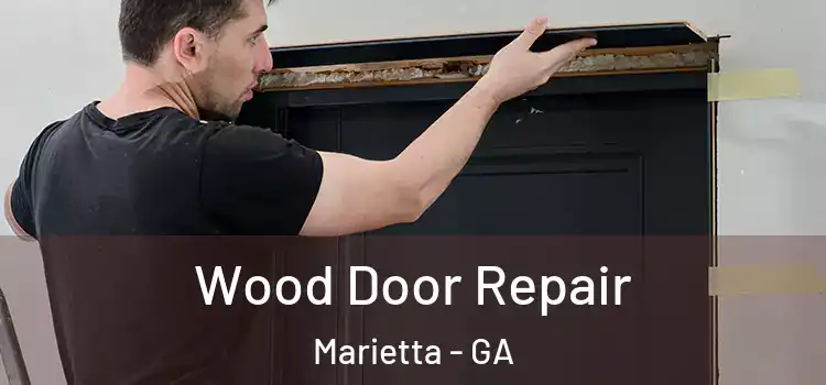 Wood Door Repair Marietta - GA